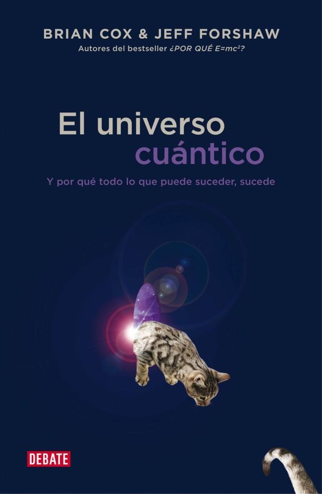 EL UNIVERSO CUÁNTICO Y POR QUE TODO LO QUE PUEDE SUCEDER SUCEDE | 9788499923697 | BRIAN COX - JEFF FORSHAW | Llibreria Ombra | Llibreria online de Rubí, Barcelona | Comprar llibres en català i castellà online