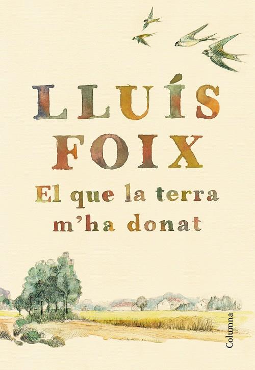 EL QUE LA TERRA M'HA DONAT | 9788466422871 | FOIX CARNICÉ, LLUÍS | Llibreria Ombra | Llibreria online de Rubí, Barcelona | Comprar llibres en català i castellà online