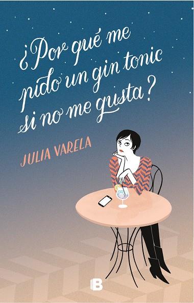 ¿POR QUÉ ME PIDO UN GIN-TONIC SI NO ME GUSTA? | 9788466665575 | VARELA, JULIA | Llibreria Ombra | Llibreria online de Rubí, Barcelona | Comprar llibres en català i castellà online