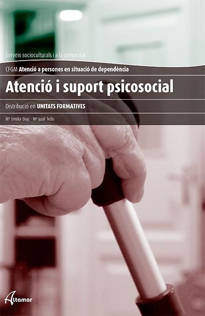 ATENCIÓ I SUPORT PSICOSOCIAL | 9788415309635 | DÍAZ GARCÍA, MARÍA EMILIA / TELLO GUERRERO, MARÍA JOSÉ | Llibreria Ombra | Llibreria online de Rubí, Barcelona | Comprar llibres en català i castellà online