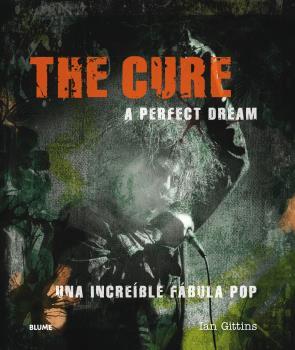 THE CURE. A PERFECT DREAM | 9788417492229 | GITTINS, IAN | Llibreria Ombra | Llibreria online de Rubí, Barcelona | Comprar llibres en català i castellà online