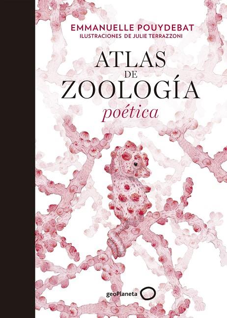 ATLAS DE ZOOLOGÍA POÉTICA | 9788408214038 | TERRAZZONI, JULIE/POUYDEBAT, EMMANUELLE | Llibreria Ombra | Llibreria online de Rubí, Barcelona | Comprar llibres en català i castellà online