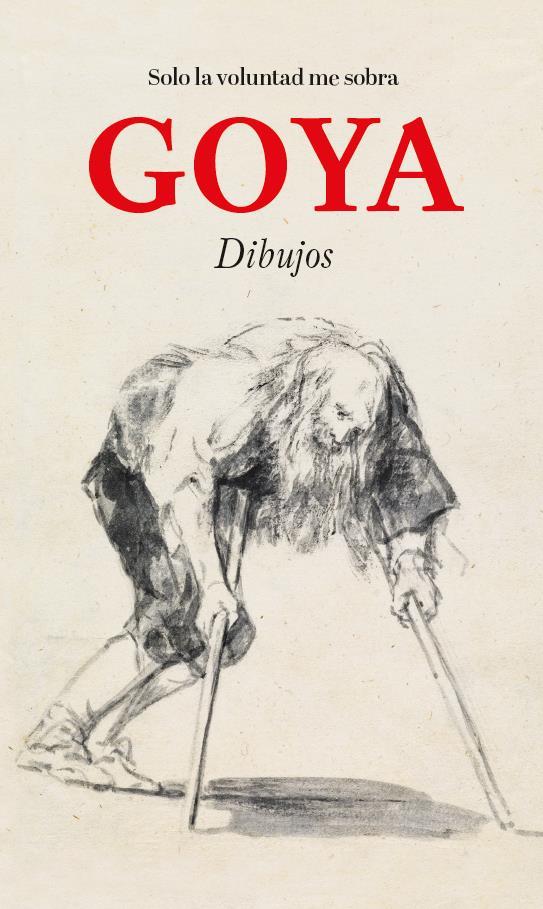 GOYA. SOLO LA VOLUNTAD ME SOBRA. DIBUJOS | 9788484805397 | GOYA | Llibreria Ombra | Llibreria online de Rubí, Barcelona | Comprar llibres en català i castellà online