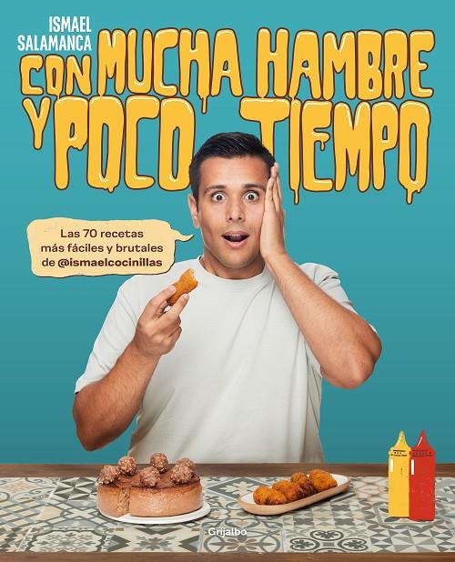 CON MUCHA HAMBRE Y POCO TIEMPO | 9788418055492 | SALAMANCA (@ISMAELCOCINILLAS), ISMAEL | Llibreria Ombra | Llibreria online de Rubí, Barcelona | Comprar llibres en català i castellà online