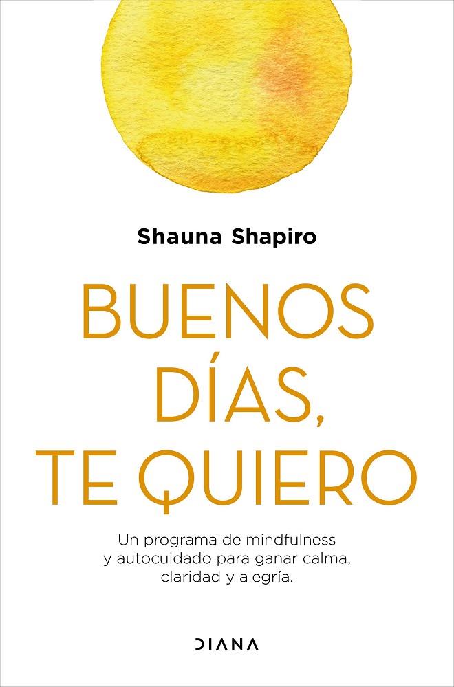 BUENOS DÍAS, TE QUIERO | 9788418118289 | SHAPIRO, SHAUNA | Llibreria Ombra | Llibreria online de Rubí, Barcelona | Comprar llibres en català i castellà online