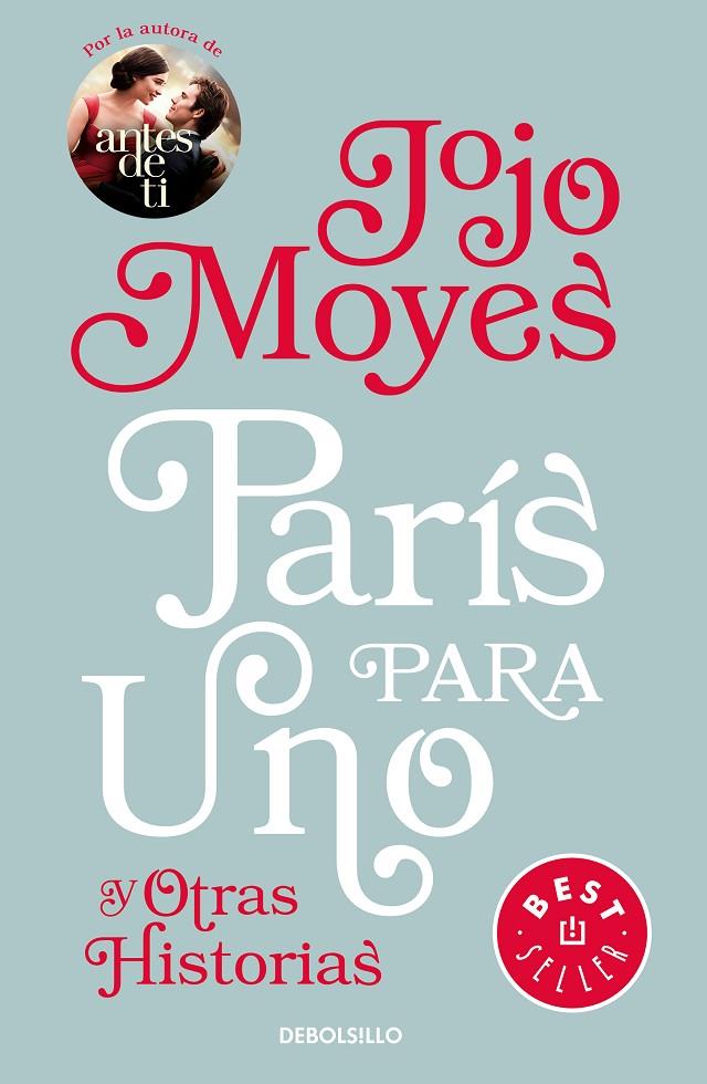 PARÍS PARA UNO Y OTRAS HISTORIAS | 9788466343640 | MOYES, JOJO | Llibreria Ombra | Llibreria online de Rubí, Barcelona | Comprar llibres en català i castellà online