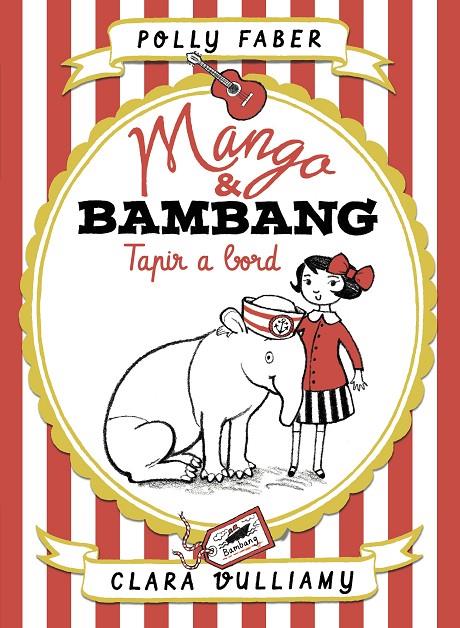 MANGO & BAMBANG. TAPIR A BORD | 9788491374497 | FABER, POLLY/VULLIAMY, CLARA | Llibreria Ombra | Llibreria online de Rubí, Barcelona | Comprar llibres en català i castellà online