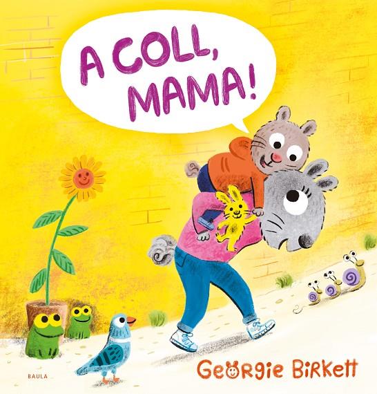 A COLL, MAMA! | 9788447953455 | BIRKETT, GEORGIE | Llibreria Ombra | Llibreria online de Rubí, Barcelona | Comprar llibres en català i castellà online