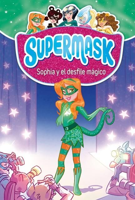 SUPERMASK 3. SOPHIA Y EL DESFILE MÁGICO | 9788427213289 | , REDACCION RBA LIBROS, S.A. | Llibreria Ombra | Llibreria online de Rubí, Barcelona | Comprar llibres en català i castellà online