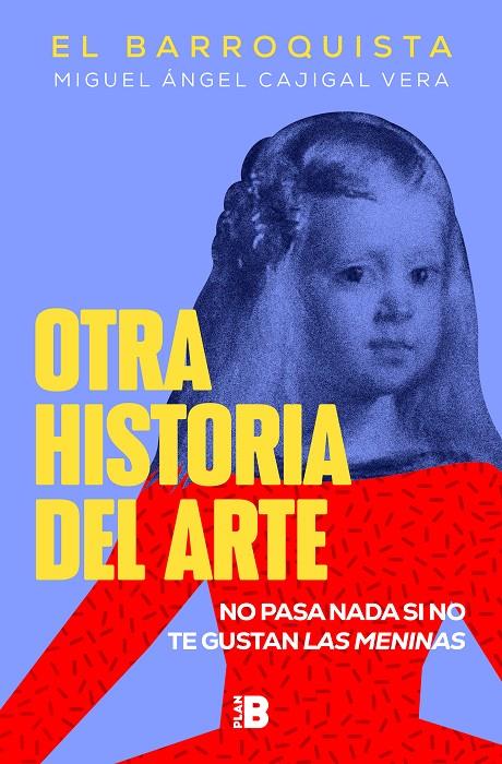 OTRA HISTORIA DEL ARTE | 9788418051258 | CAJIGAL VERA (EL BARROQUISTA), MIGUEL ÁNGEL | Llibreria Ombra | Llibreria online de Rubí, Barcelona | Comprar llibres en català i castellà online