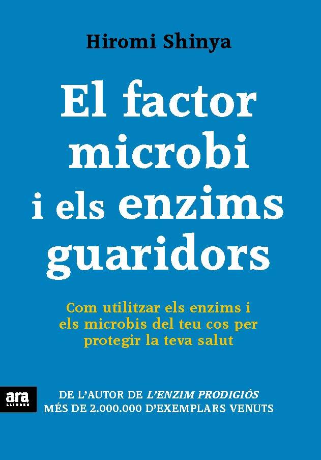 EL FACTOR MICROBI I ELS ENZIMS GUARIDORS | 9788415642770 | HIROMI SHINYA | Llibreria Ombra | Llibreria online de Rubí, Barcelona | Comprar llibres en català i castellà online