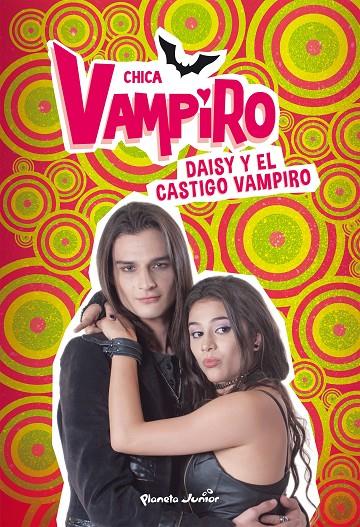 CHICA VAMPIRO. DAISY Y EL CASTIGO VAMPIRO | 9788408190899 | CHICA VAMPIRO | Llibreria Ombra | Llibreria online de Rubí, Barcelona | Comprar llibres en català i castellà online