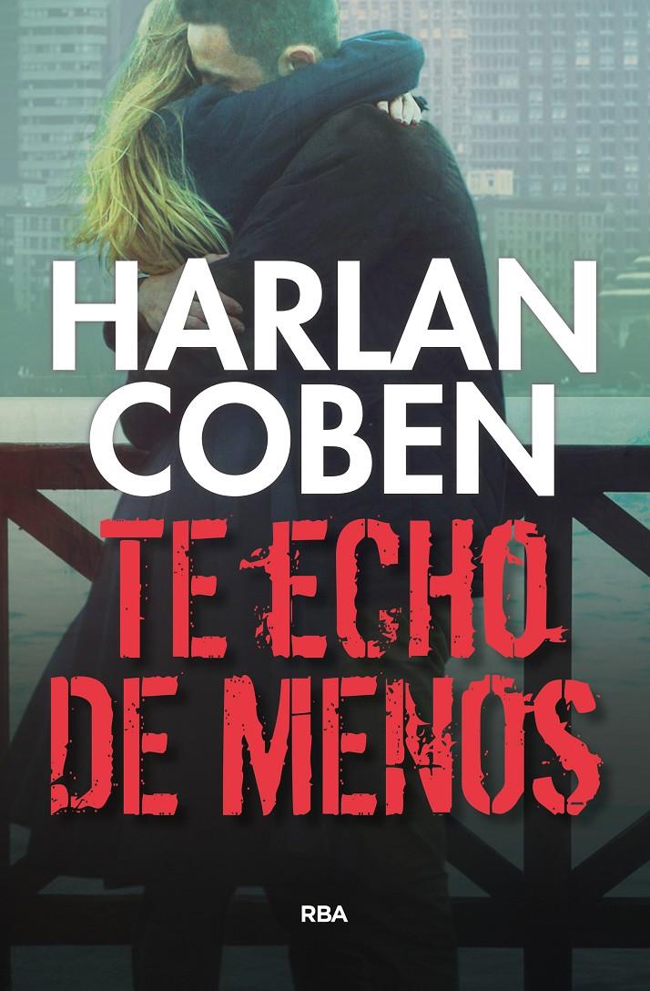 TE ECHO DE MENOS | 9788490565933 | COBEN , HARLAN | Llibreria Ombra | Llibreria online de Rubí, Barcelona | Comprar llibres en català i castellà online