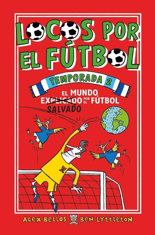 LOCOS POR EL FÚTBOL. 2 TEMPORADA  | 9788417092733 | BELLOS, ALEX/LYTTLETON, BEN | Llibreria Ombra | Llibreria online de Rubí, Barcelona | Comprar llibres en català i castellà online