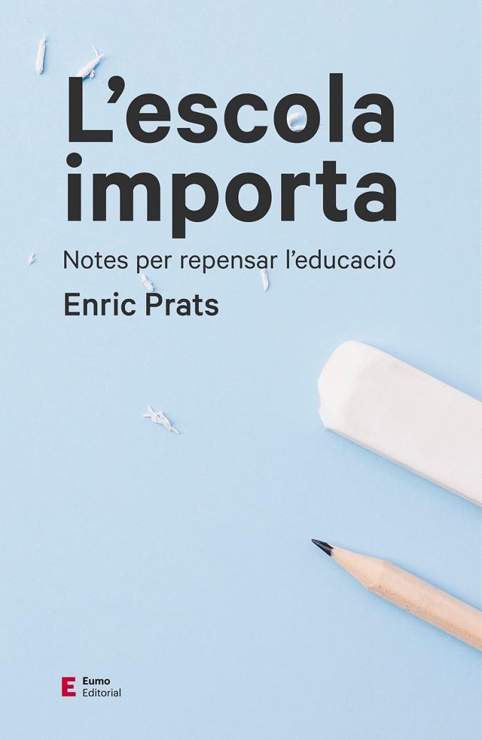 L'ESCOLA IMPORTA | 9788497666534 | PRATS GIL, ENRIC | Llibreria Ombra | Llibreria online de Rubí, Barcelona | Comprar llibres en català i castellà online