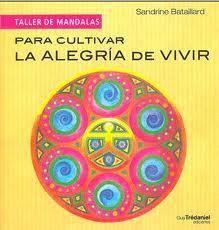 TALLER DE MANDALAS PARA CULTIVAR LA ALEGRIA DE VIVIR | 9782813203403 | SANDRINE BATAILLARD | Llibreria Ombra | Llibreria online de Rubí, Barcelona | Comprar llibres en català i castellà online