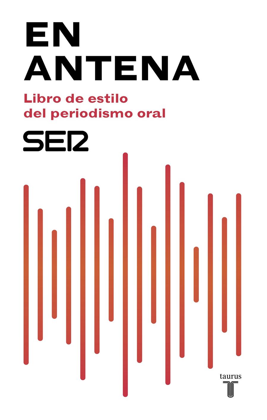 EN ANTENA. LIBRO DE ESTILO DEL PERIODISMO ORAL | 9788430619047 | CADENA SER | Llibreria Ombra | Llibreria online de Rubí, Barcelona | Comprar llibres en català i castellà online