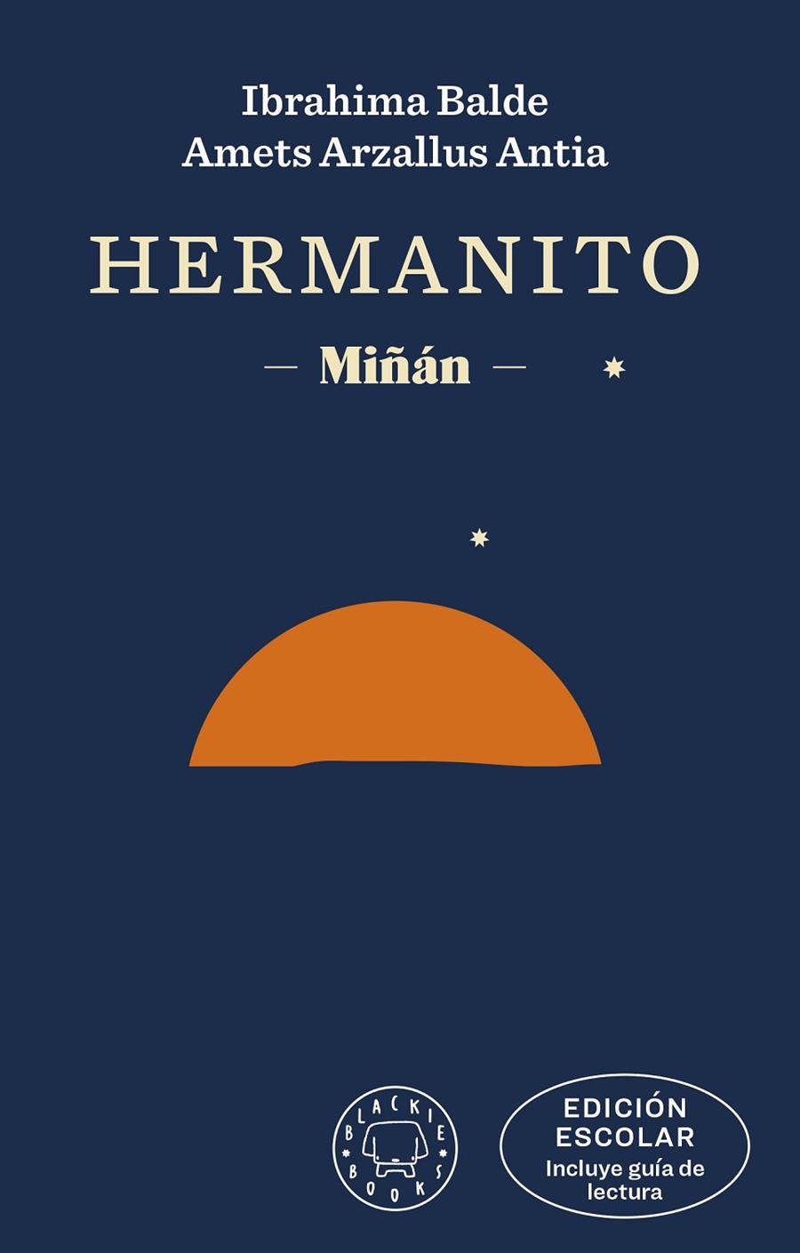 HERMANITO. EDICIÓN ESCOLAR (INCLUYE GUÍA DE LECTURA) | 9788419654113 | BALDE, IBRAHIMA/ARZALLUS ANTIA, AMETS/IZAGIRRE, ANDER | Llibreria Ombra | Llibreria online de Rubí, Barcelona | Comprar llibres en català i castellà online