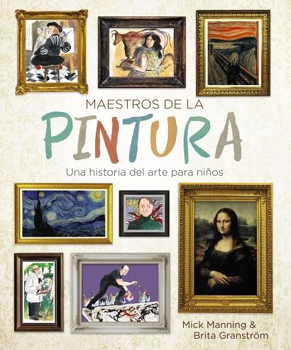 MAESTROS DE LA PINTURA | 9788469848258 | MANNING, MICK/GRANSTRÖM, BRITA | Llibreria Ombra | Llibreria online de Rubí, Barcelona | Comprar llibres en català i castellà online