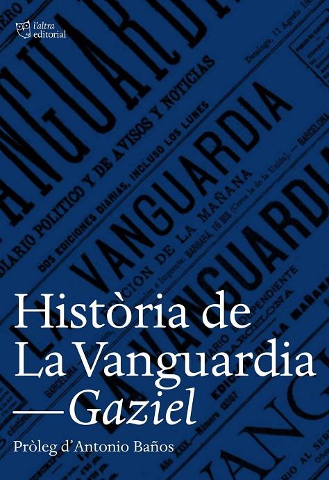 HISTÒRIA DE LA VANGUARDIA | 9788494508530 | GAZIEL | Llibreria Ombra | Llibreria online de Rubí, Barcelona | Comprar llibres en català i castellà online