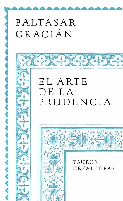 EL ARTE DE LA PRUDENCIA (SERIE GREAT IDEAS) | 9788430626649 | GRACIÁN, BALTASAR | Llibreria Ombra | Llibreria online de Rubí, Barcelona | Comprar llibres en català i castellà online