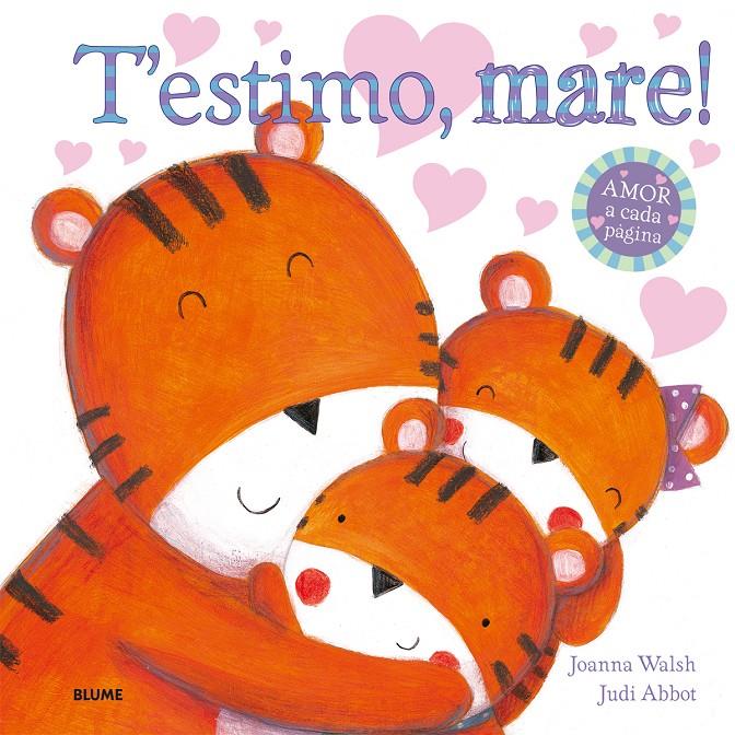 T'ESTIMO MARE! | 9788498018004 | JOANNA WALSH - JUDI ABBOT | Llibreria Ombra | Llibreria online de Rubí, Barcelona | Comprar llibres en català i castellà online