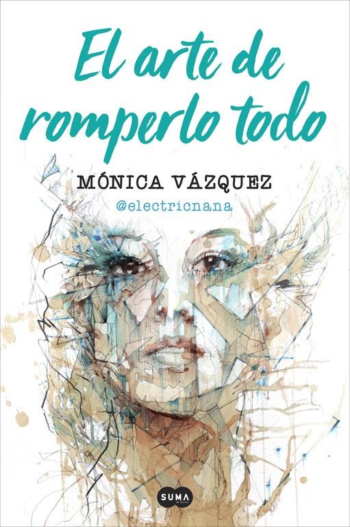 EL ARTE DE ROMPERLO TODO | 9788491291657 | MÓNICA VÁZQUEZ (@ELECTRICNANA) | Llibreria Ombra | Llibreria online de Rubí, Barcelona | Comprar llibres en català i castellà online