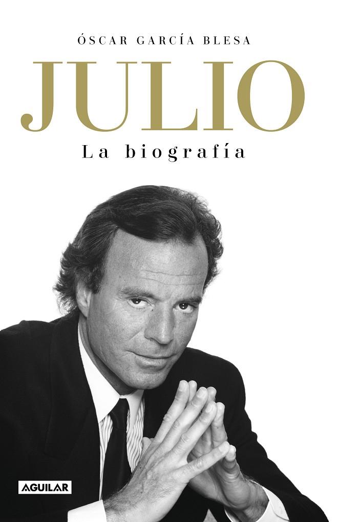 JULIO IGLESIAS. LA BIOGRAFÍA | 9788403519978 | GARCÍA BLESA, ÓSCAR | Llibreria Ombra | Llibreria online de Rubí, Barcelona | Comprar llibres en català i castellà online