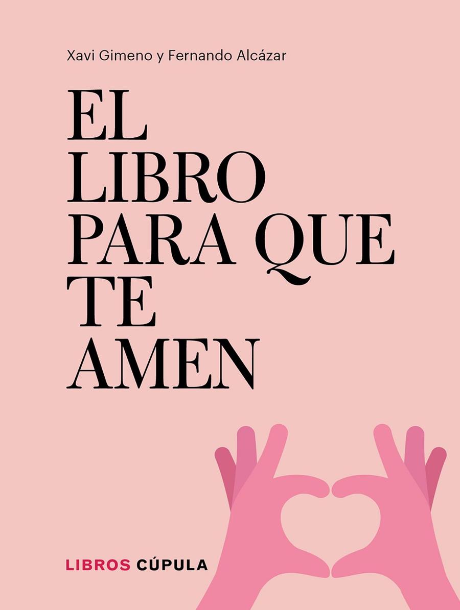 EL LIBRO PARA QUE TE AMEN | 9788448026721 | GIMENO RONDA, XAVIER/ALCÁZAR ZAMBRANO, FERNANDO | Llibreria Ombra | Llibreria online de Rubí, Barcelona | Comprar llibres en català i castellà online