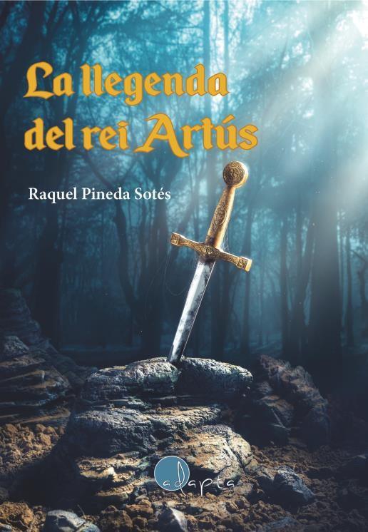 LA LLEGENDA DEL REI ARTÚS | 9788419190048 | PINEDA SOTÉS, RAQUEL | Llibreria Ombra | Llibreria online de Rubí, Barcelona | Comprar llibres en català i castellà online