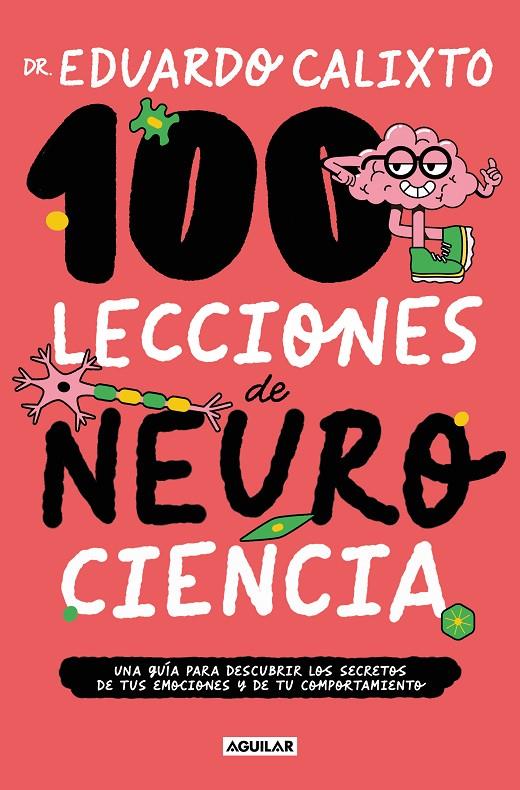 100 LECCIONES DE NEUROCIENCIA | 9788403524323 | CALIXTO, DR. EDUARDO | Llibreria Ombra | Llibreria online de Rubí, Barcelona | Comprar llibres en català i castellà online