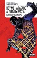 HOY ME HA PASADO ALGO MUY BESTIA | 9788467922257 | EL TORRES/LÓPEZ, JULIÁN | Llibreria Ombra | Llibreria online de Rubí, Barcelona | Comprar llibres en català i castellà online