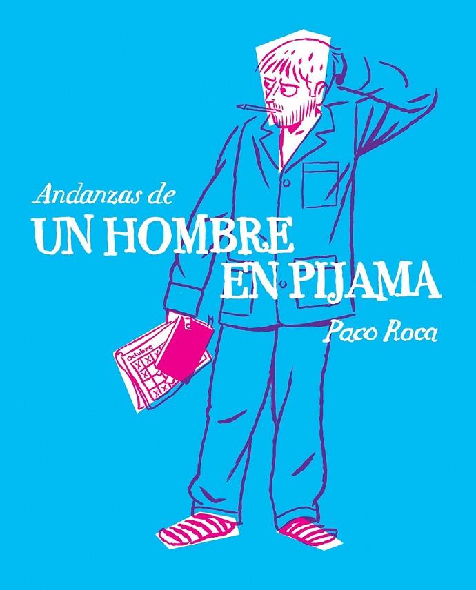 ANDANZAS DE UN HOMBRE EN PIJAMA | 9788415685692 | PACO ROCA | Llibreria Ombra | Llibreria online de Rubí, Barcelona | Comprar llibres en català i castellà online