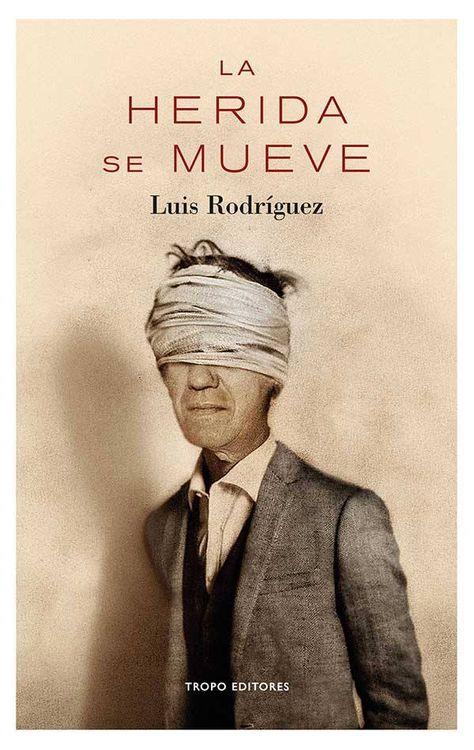 LA HERIDA SE MUEVE | 9788496911895 | LUIS RODRÍGUEZ RODRÍGUEZ | Llibreria Ombra | Llibreria online de Rubí, Barcelona | Comprar llibres en català i castellà online