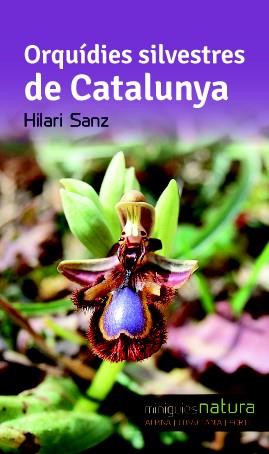 ORQUÍDIES SILVESTRES DE CATALUNYA | 9788490342510 | SANZ, HILARI | Llibreria Ombra | Llibreria online de Rubí, Barcelona | Comprar llibres en català i castellà online