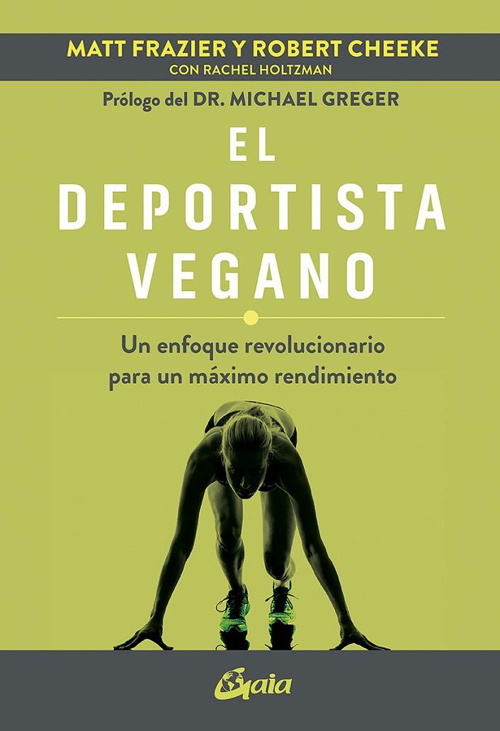 EL DEPORTISTA VEGANO | 9788484459675 | FRAZIER, MATT/CHEEKE, ROBERT | Llibreria Ombra | Llibreria online de Rubí, Barcelona | Comprar llibres en català i castellà online