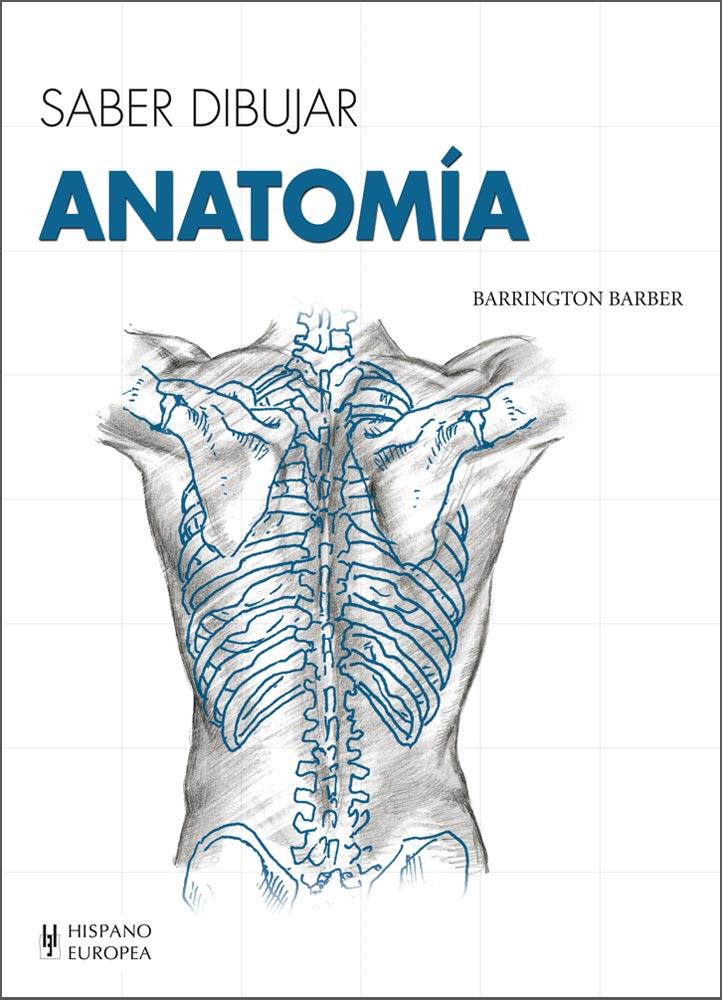 SABER DIBUJAR ANATOMÍA | 9788425520747 | BARRINGTON BARBER | Llibreria Ombra | Llibreria online de Rubí, Barcelona | Comprar llibres en català i castellà online