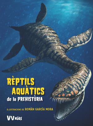 REPTILS AQUATICS DE LA PREHISTORIA (VVKIDS) | 9788468254647 | BRILLANTE, GIUSEPPE | Llibreria Ombra | Llibreria online de Rubí, Barcelona | Comprar llibres en català i castellà online