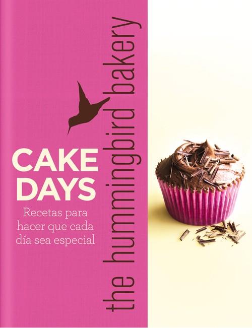 CAKE DAYS THE HUMMINGBIRD BAKERY  | 9788415053354 | TAREK MALOUF - THE HUMMINGBIRD BAKERY | Llibreria Ombra | Llibreria online de Rubí, Barcelona | Comprar llibres en català i castellà online