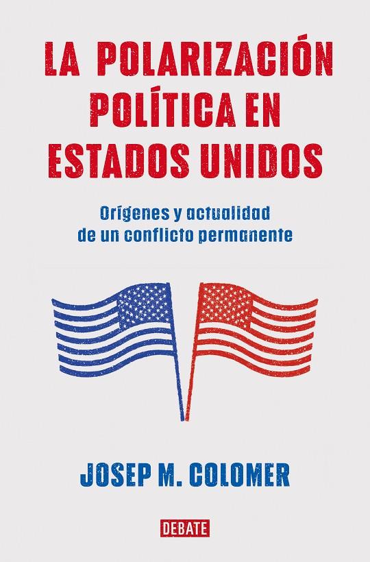 LA POLARIZACIÓN POLÍTICA EN ESTADOS UNIDOS | 9788419399427 | COLOMER, JOSEP M. | Llibreria Ombra | Llibreria online de Rubí, Barcelona | Comprar llibres en català i castellà online