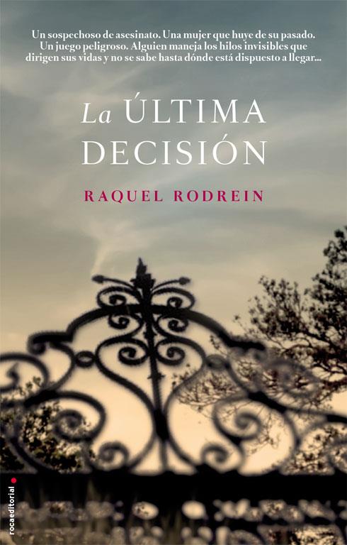 LA ÚLTIMA DECISIÓN | 9788499187181 | RAQUEL RODREIN | Llibreria Ombra | Llibreria online de Rubí, Barcelona | Comprar llibres en català i castellà online