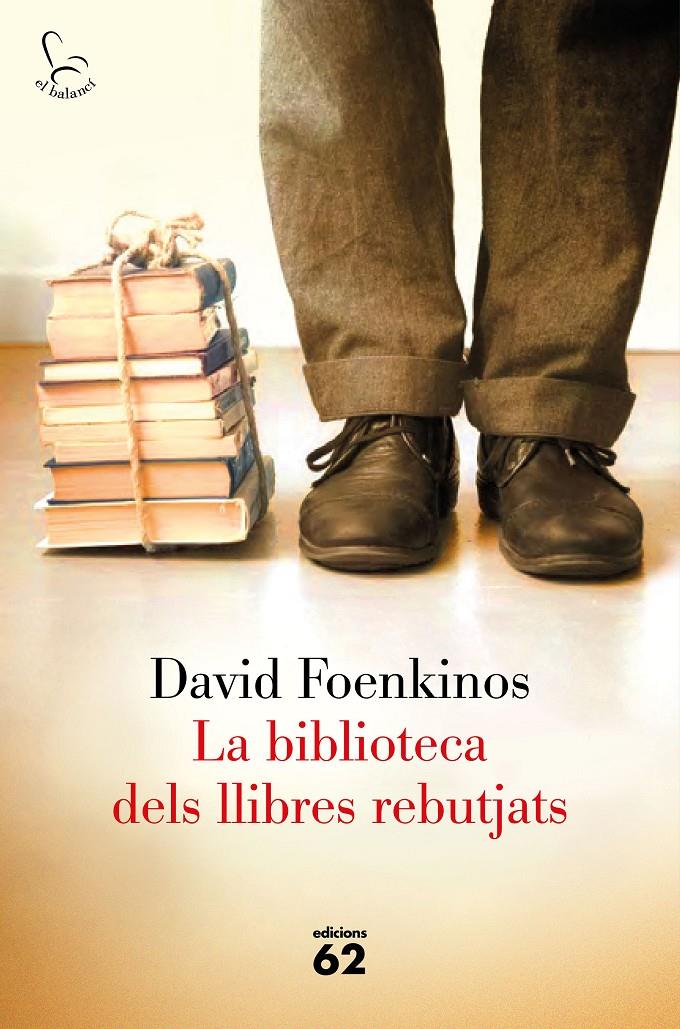 LA BIBLIOTECA DELS LLIBRES REBUTJATS | 9788429775709 | DAVID FOENKINOS | Llibreria Ombra | Llibreria online de Rubí, Barcelona | Comprar llibres en català i castellà online