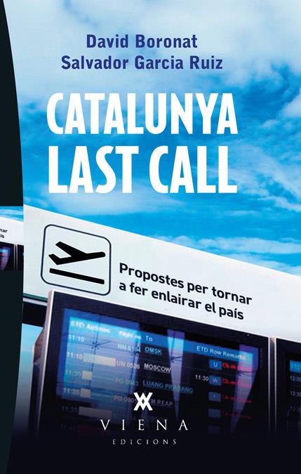 CATALUNYA LAST CALL PROPOSTES PER TORNAR A FER ENLAIRAR EL PAIS | 9788483307267 | DAVID BORONAT - SALVADOR GARCIA RUIZ | Llibreria Ombra | Llibreria online de Rubí, Barcelona | Comprar llibres en català i castellà online