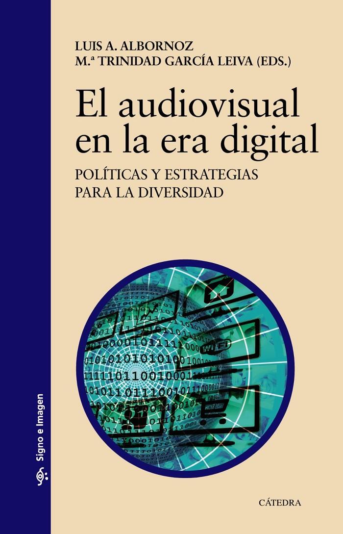 EL AUDIOVISUAL EN LA ERA DIGITAL | 9788437636214 | ALBORNOZ, LUIS A./GARCÍA LEIVA, M.ª TRINIDAD | Llibreria Ombra | Llibreria online de Rubí, Barcelona | Comprar llibres en català i castellà online