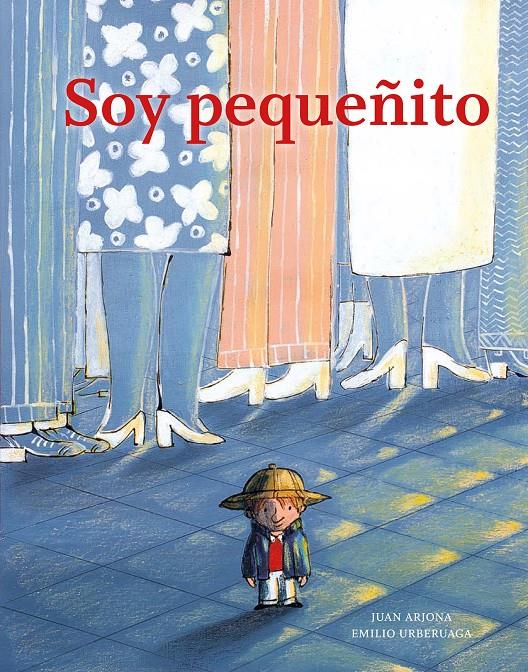 SOY PEQUEÑITO | 9788494157929 | JUAN ARJONA - EMILIO URBERUAGA | Llibreria Ombra | Llibreria online de Rubí, Barcelona | Comprar llibres en català i castellà online