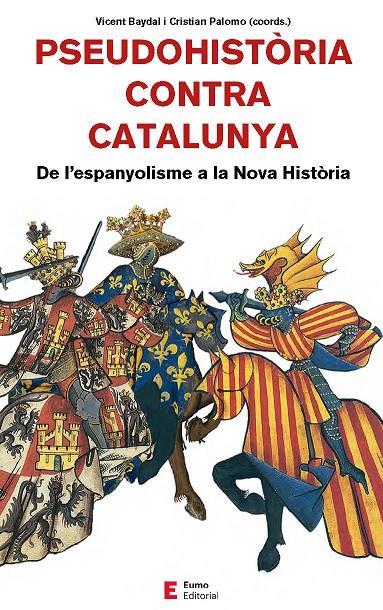 PSEUDOHISTÒRIA CONTRA CATALUNYA | 9788497666893 | BAYDAL SALA, VICENT/CAMPRUBÍ PLA, XAVIER/CINGOLANI, STEFANO M./FORNÉS FERNÁNDEZ, GUILLEM/PALOMO REIN | Llibreria Ombra | Llibreria online de Rubí, Barcelona | Comprar llibres en català i castellà online