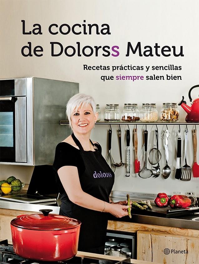 LA COCINA DE DOLORSS MATEU | 9788408118466 | DOLORS MATEU | Llibreria Ombra | Llibreria online de Rubí, Barcelona | Comprar llibres en català i castellà online