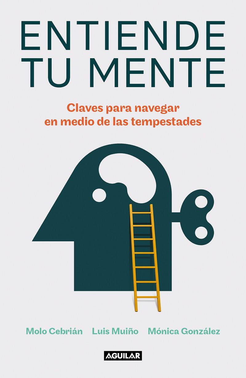 ENTIENDE TU MENTE | 9788403523432 | CEBRIÁN, MOLO/MUIÑO, LUIS/GONZÁLEZ, MÓNICA | Llibreria Ombra | Llibreria online de Rubí, Barcelona | Comprar llibres en català i castellà online