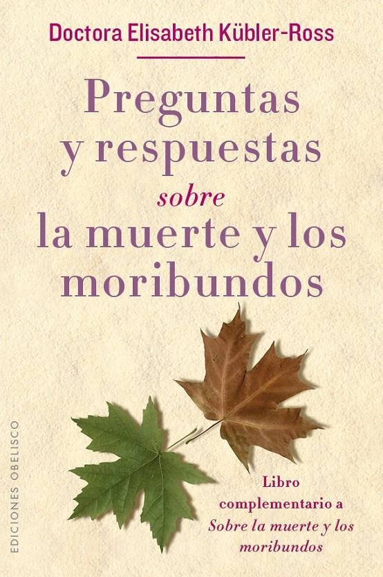 PREGUNTAS Y RESPUESTAS SOBRE LA MUERTE Y LOS MORIBUNDOS | 9788491111153 | KÜBLER-ROSS, ELISABETH | Llibreria Ombra | Llibreria online de Rubí, Barcelona | Comprar llibres en català i castellà online