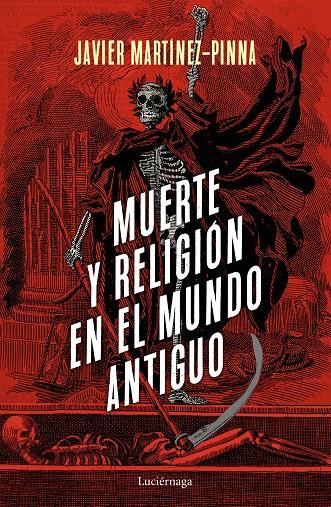 MUERTE Y RELIGIÓN EN EL MUNDO ANTIGUO | 9788418015199 | MARTÍNEZ-PINNA LÓPEZ, JAVIER | Llibreria Ombra | Llibreria online de Rubí, Barcelona | Comprar llibres en català i castellà online